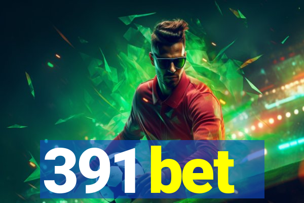 391 bet